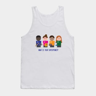 What is Your Super Power? Tank Top